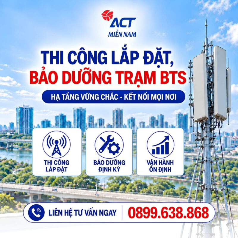 Thi công lắp đặt, bảo dưỡng trạm BTS