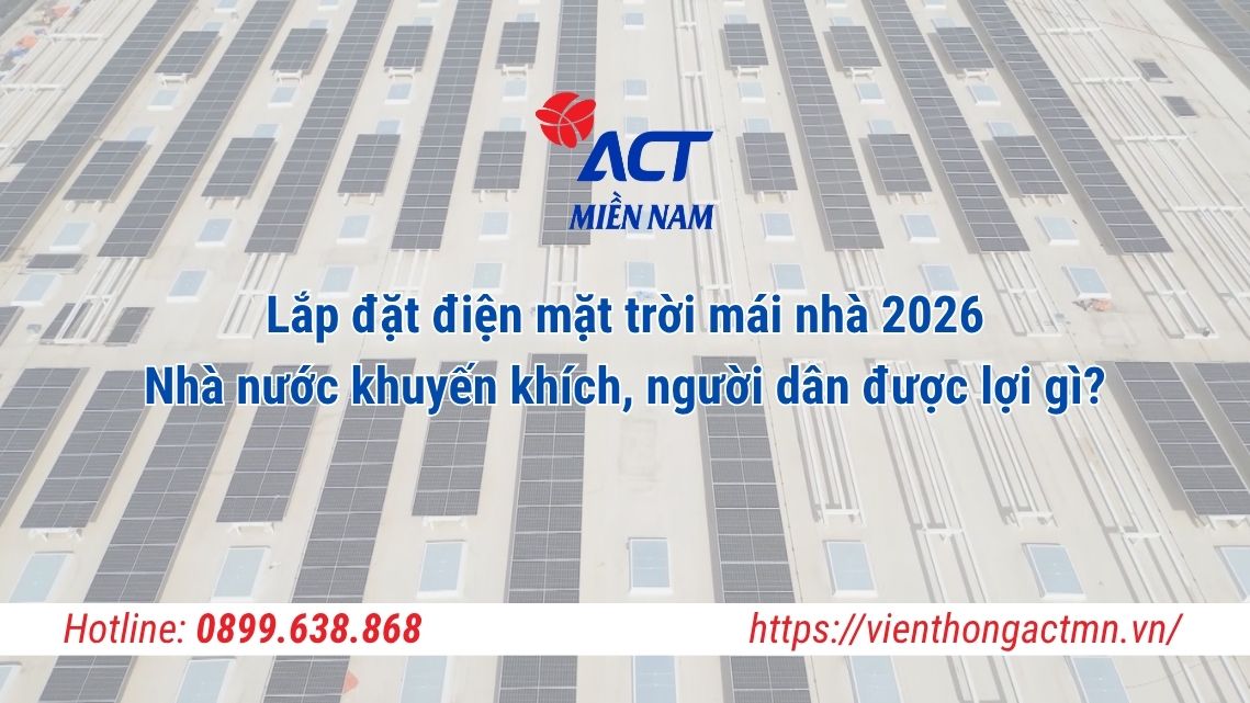 Lắp đặt điện mặt trời mái nhà 2026: Nhà nước khuyến khích, người dân được lợi gì?