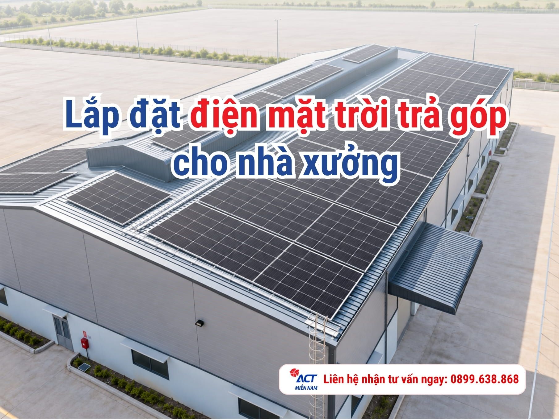 Lắp đặt điện mặt trời trọn góp trả góp cho nhà xưởng