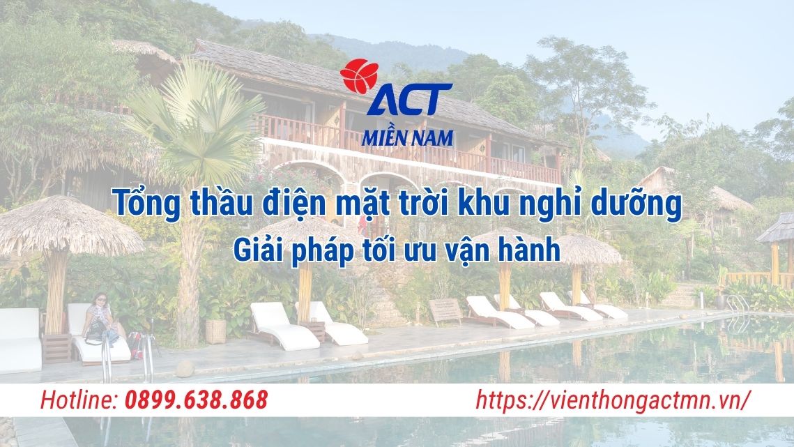 Tổng thầu điện mặt trời khu nghỉ dưỡng – Giải pháp tối ưu vận hành